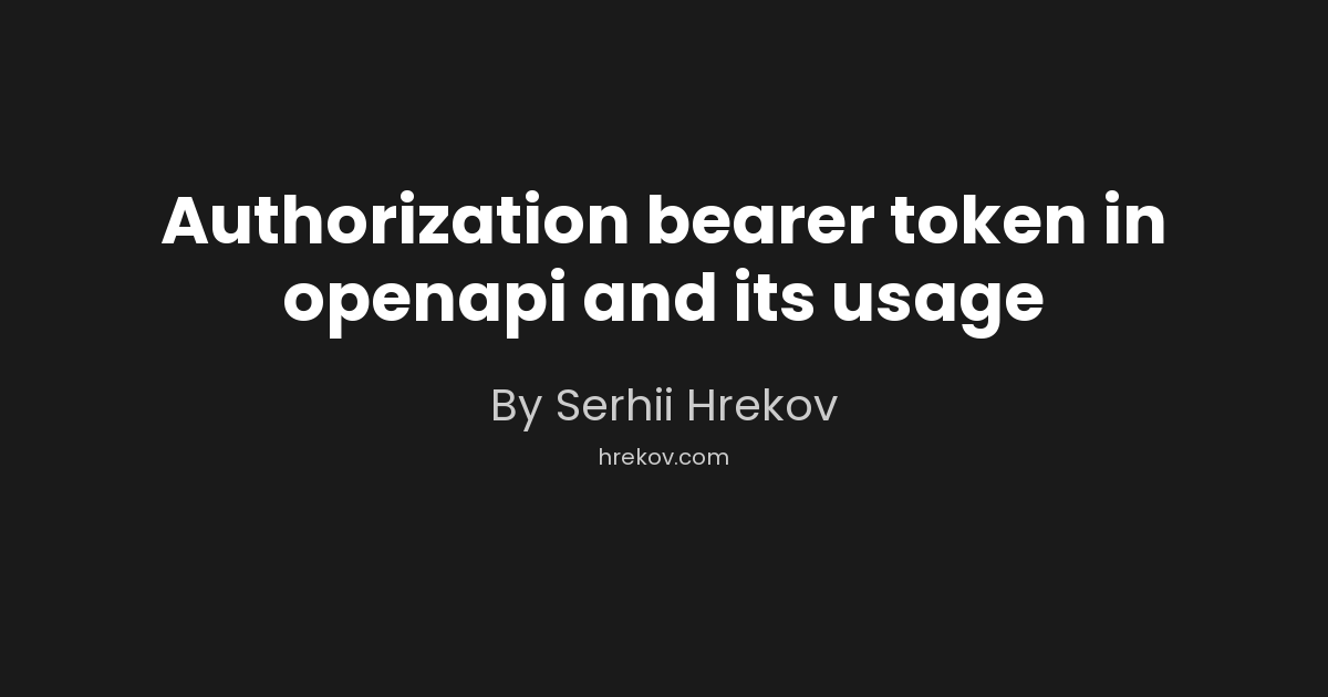 Authorization bearer token in openapi and its usage