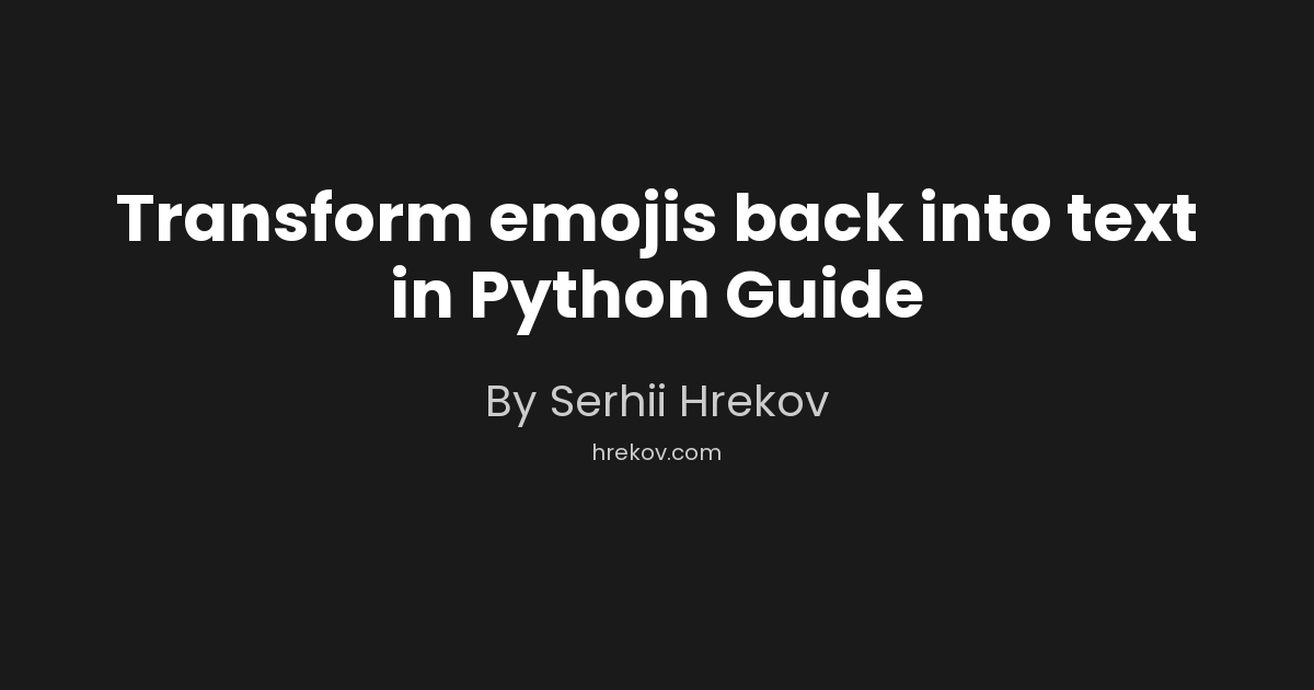 Transform emojis back into text in Python Guide