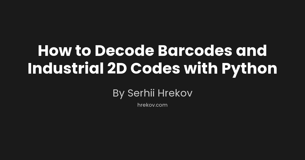 How to Decode Barcodes and Industrial 2D Codes with Python