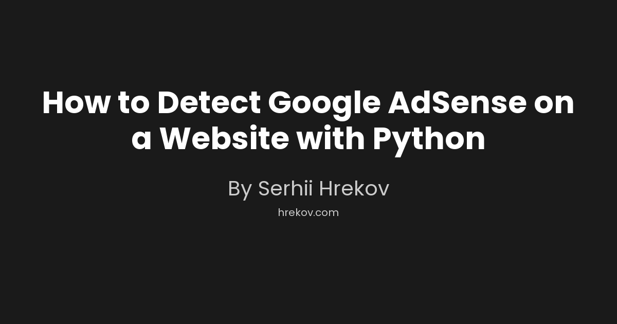 How to Detect Google AdSense on a Website with Python