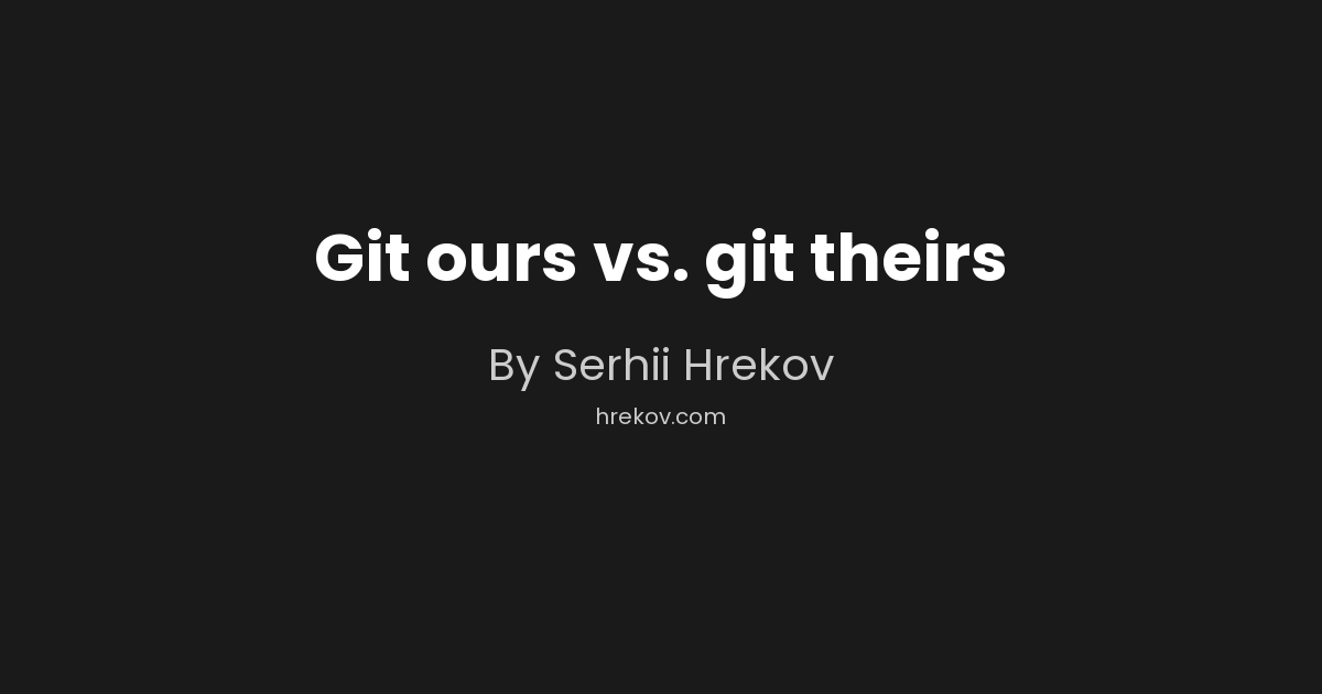 Git ours vs. git theirs