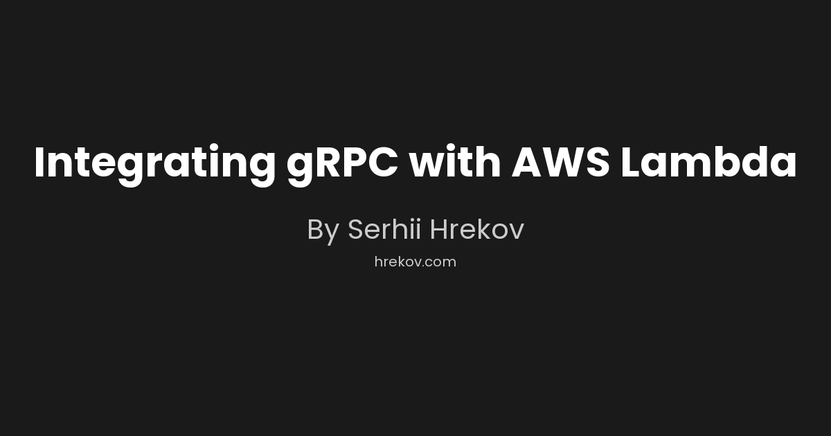 Integrating gRPC with AWS Lambda