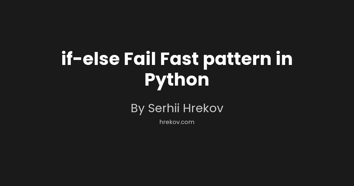 if-else Fail Fast pattern in Python