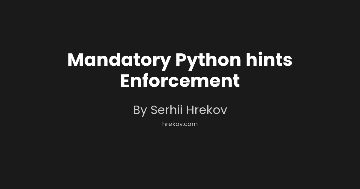 Mandatory Python hints Enforcement