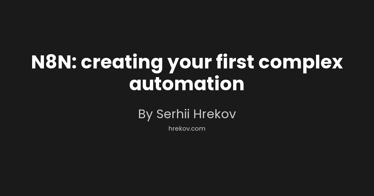 N8N: creating your first complex automation