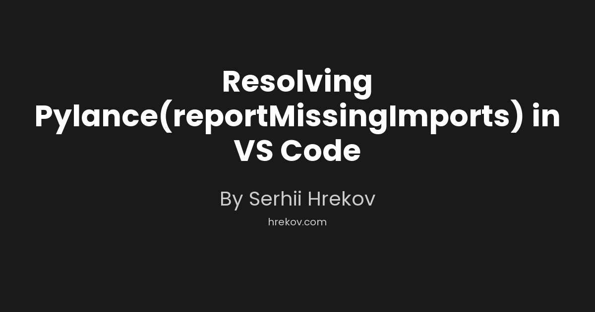 Resolving Pylance(reportMissingImports) in VS Code