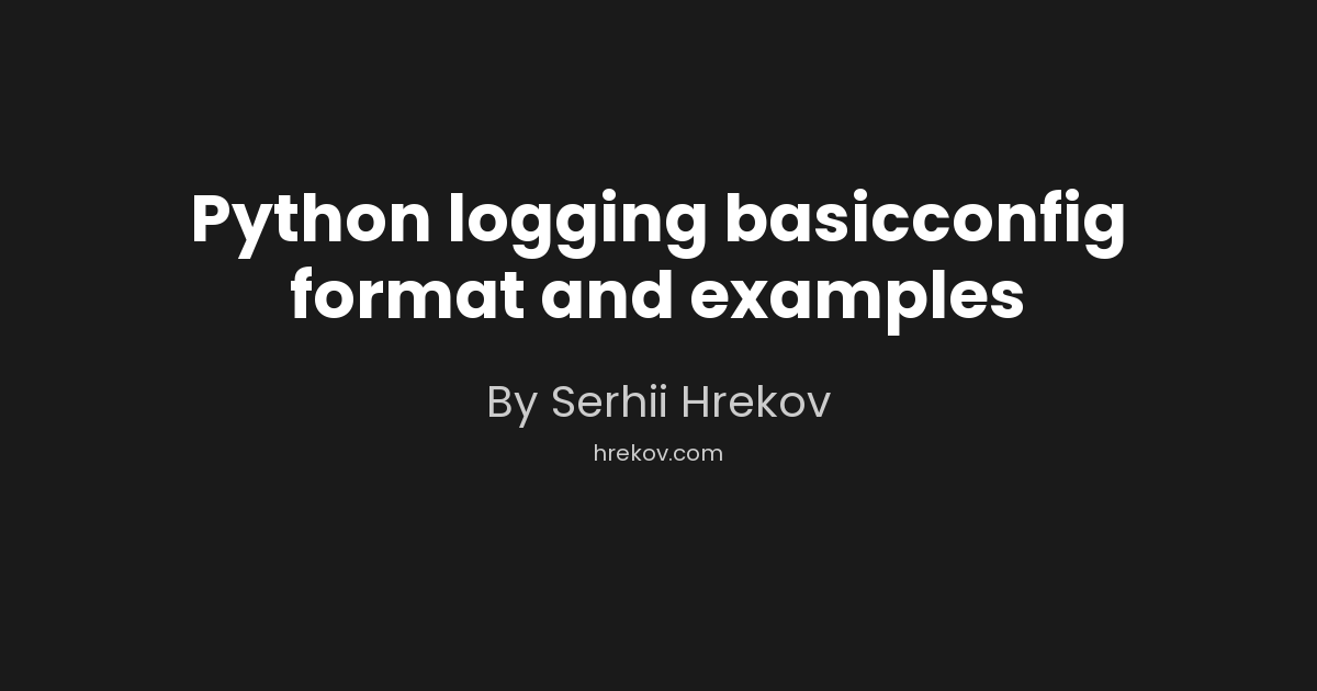 Python logging basicconfig format and examples