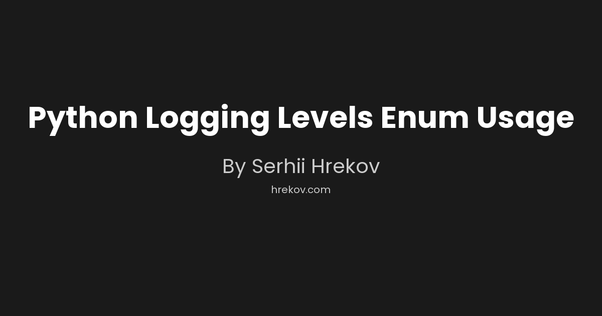 Python Logging Levels Enum Usage