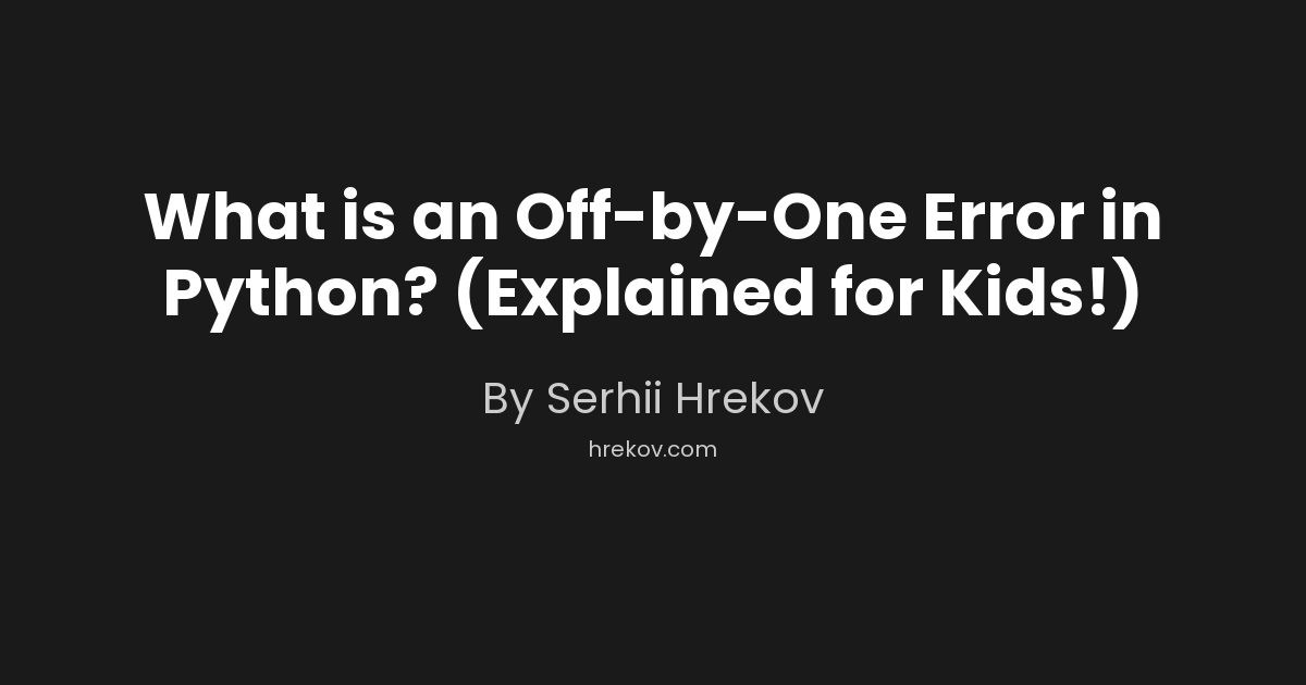 What is an Off-by-One Error in Python? (Explained for Kids!)
