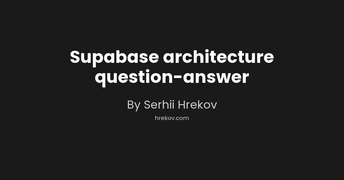 Supabase architecture question-answer