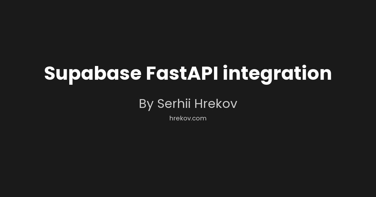 How to Connect and Integrate Supabase with Python: FastAPI, Flask, and Django