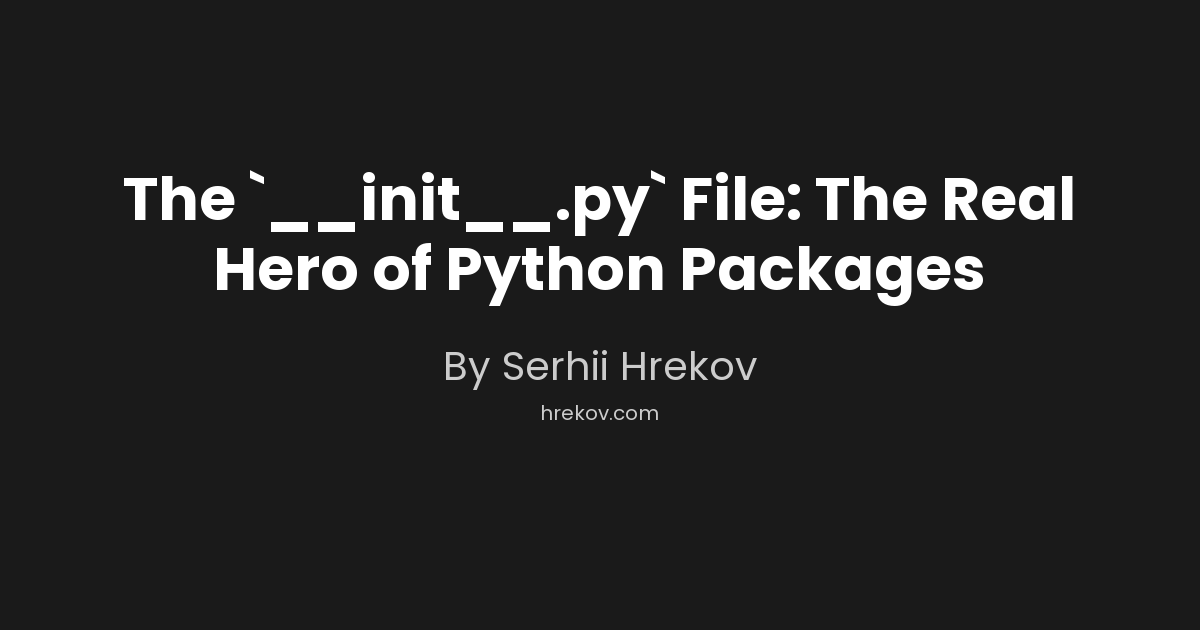 The `__init__.py` File: The Real Hero of Python Packages