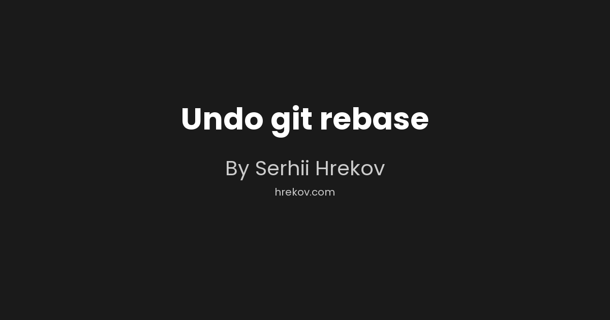 Undo git rebase