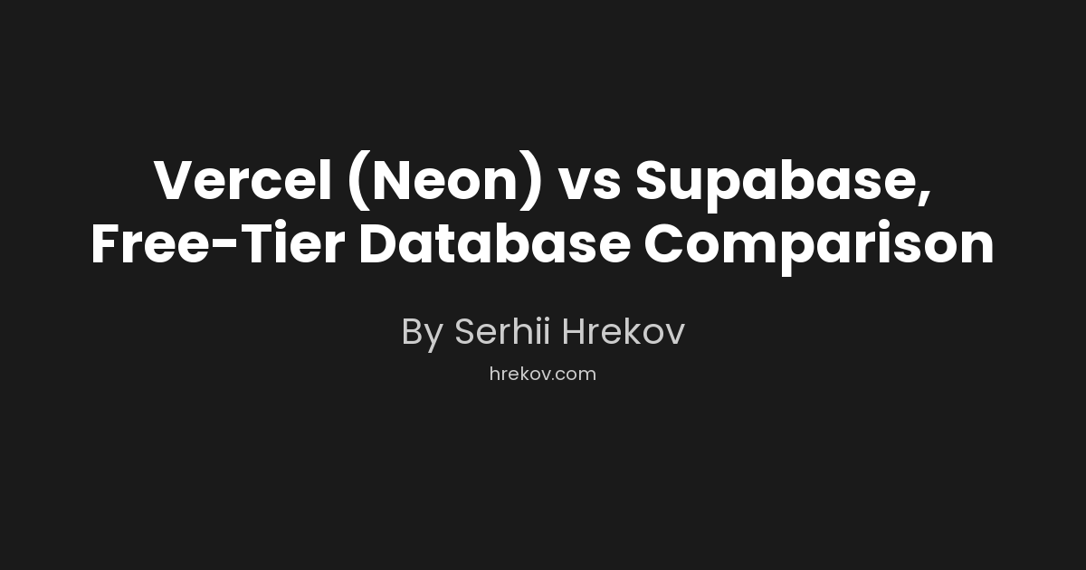 Vercel (Neon) vs Supabase, Free-Tier Database Comparison